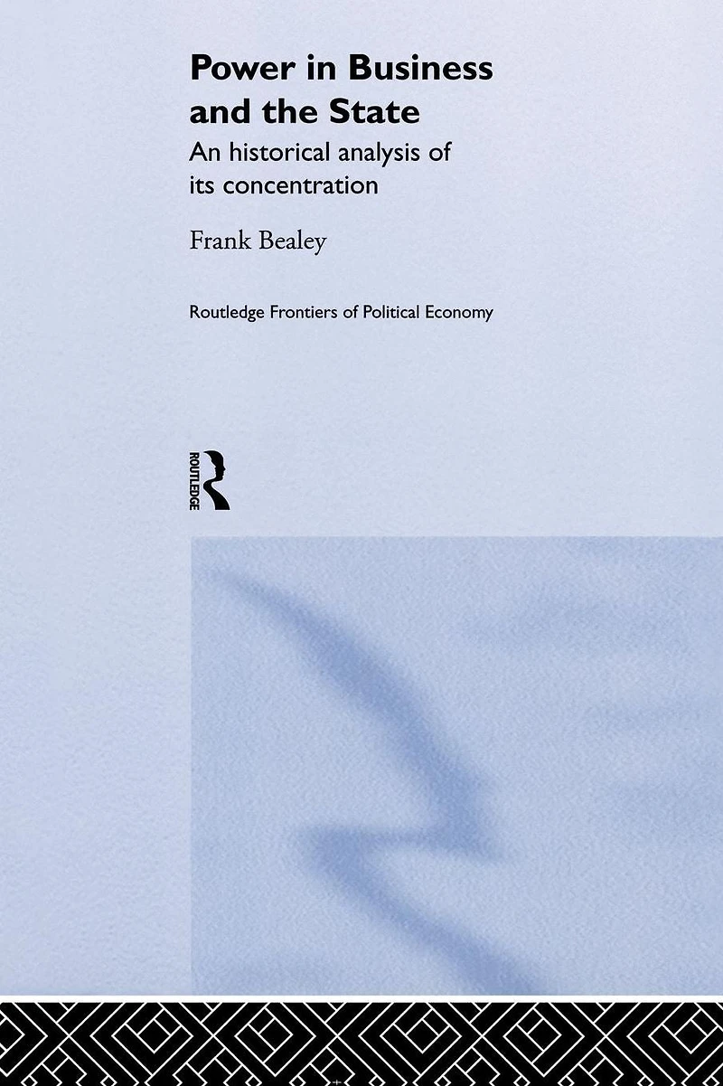 Power Business and the State: An Historical Analysis of its Concentration