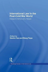 International Law the Post-Cold War World: Essays Memory of Li Haopei