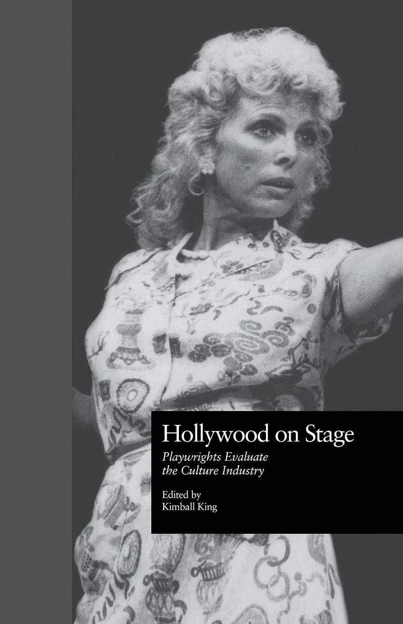 Hollywood on Stage: Playwrights Evaluate the Culture Industry