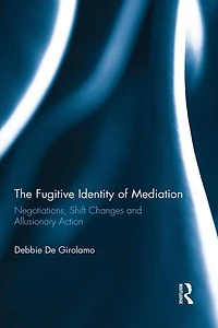 The Fugitive Identity of Mediation: Negotiations, Shift Changes and Allusionary Action