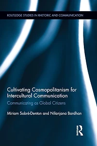 Cultivating Cosmopolitanism for Intercultural Communication: Communicating as a Global Citizen