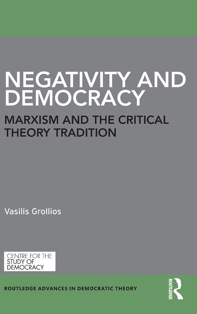 Negativity and Democracy: Marxism the Critical Theory Tradition