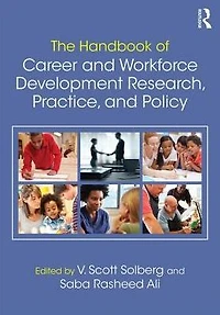 The Handbook of Career and Workforce Development: Research, Practice, Policy