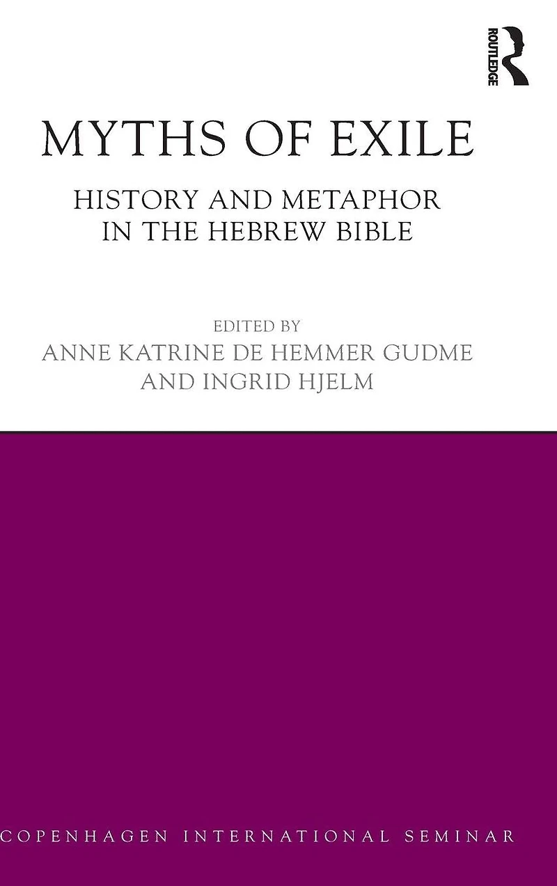 Myths of Exile: History and Metaphor the Hebrew Bible
