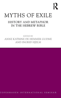 Myths of Exile: History and Metaphor the Hebrew Bible