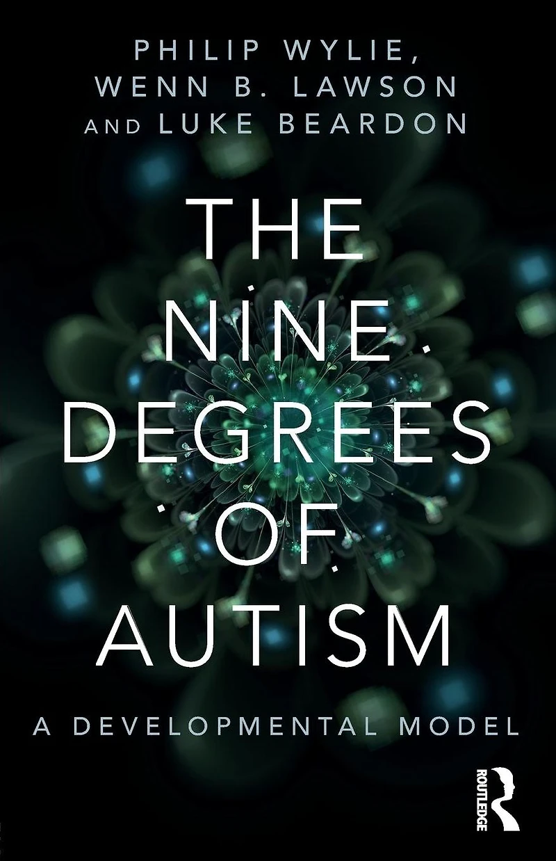 the Nine Degrees of Autism: A Developmental Model for Alignment and Reconciliation Hidden Neurological Conditions