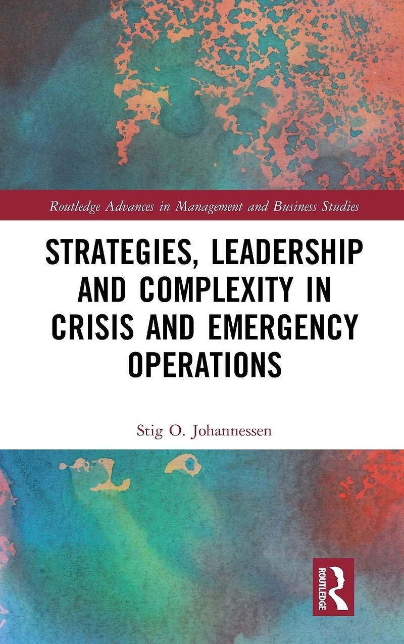 Strategies, Leadership and Complexity Crisis Emergency Operations