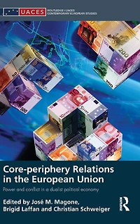 Core-periphery Relations the European Union: Power and Conflict a Dualist Political Economy