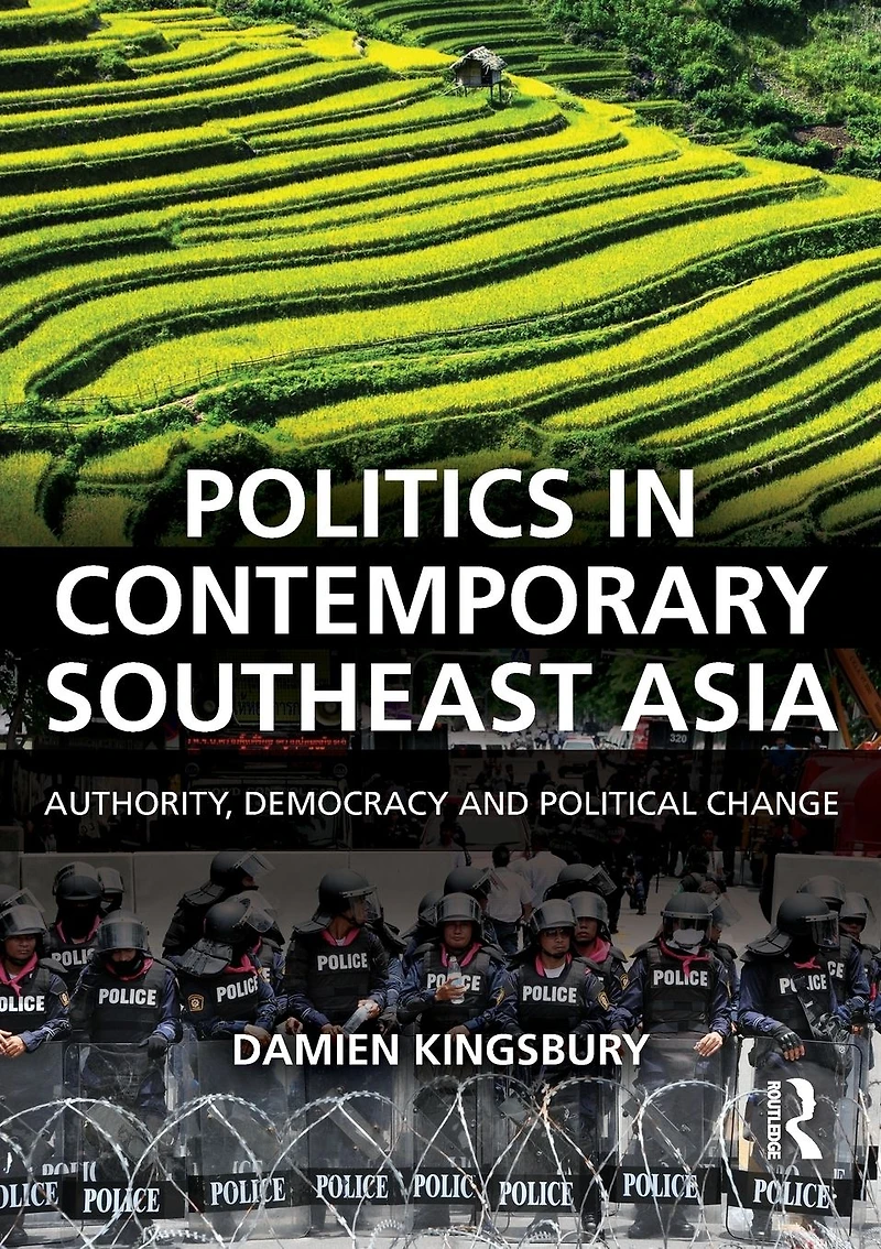 Politics Contemporary Southeast Asia: Authority, Democracy and Political Change