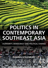 Politics Contemporary Southeast Asia: Authority, Democracy and Political Change