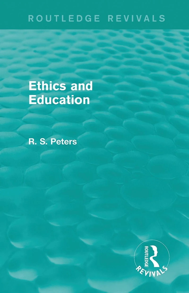 Ethics and Education (Routledge Revivals)