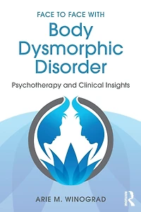 Face to with Body Dysmorphic Disorder: Psychotherapy and Clinical Insights