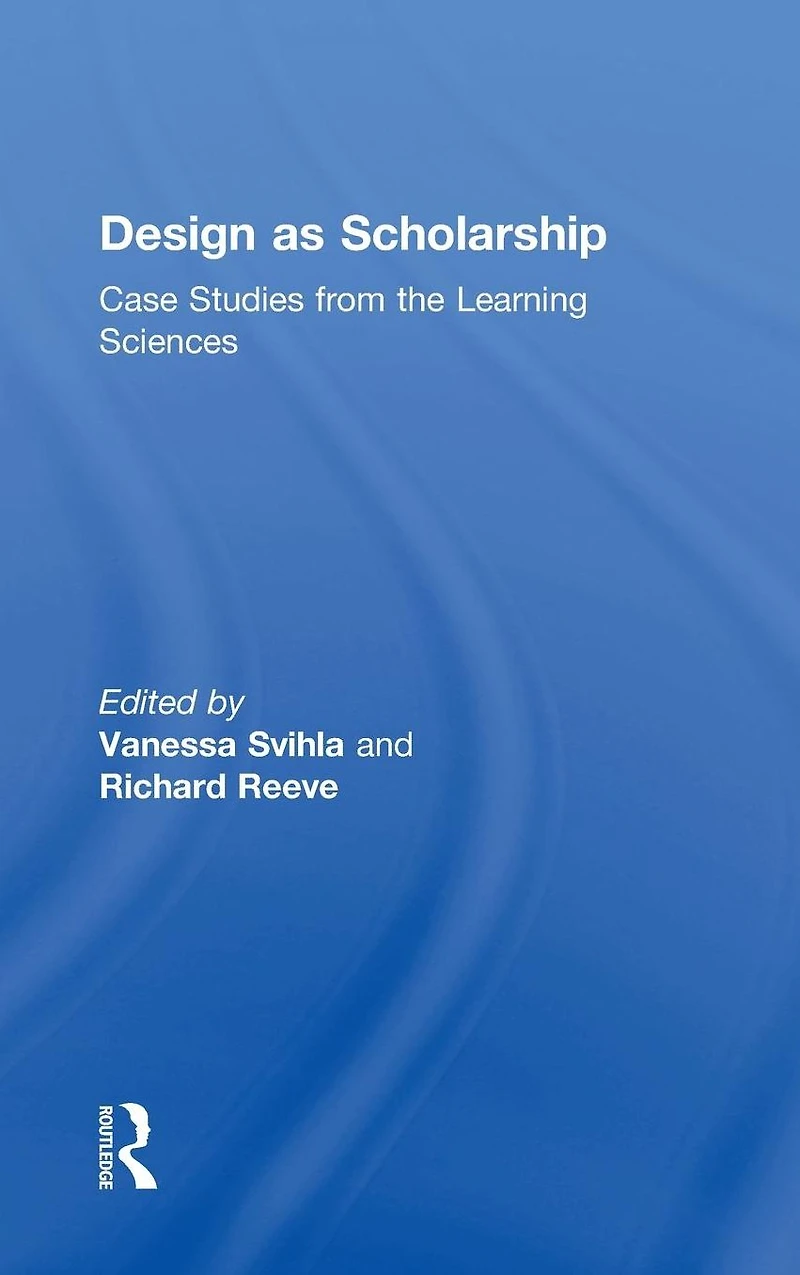 Design as Scholarship: Case Studies from the Learning Sciences