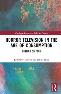 Horror Television the Age of Consumption: Binging on Fear