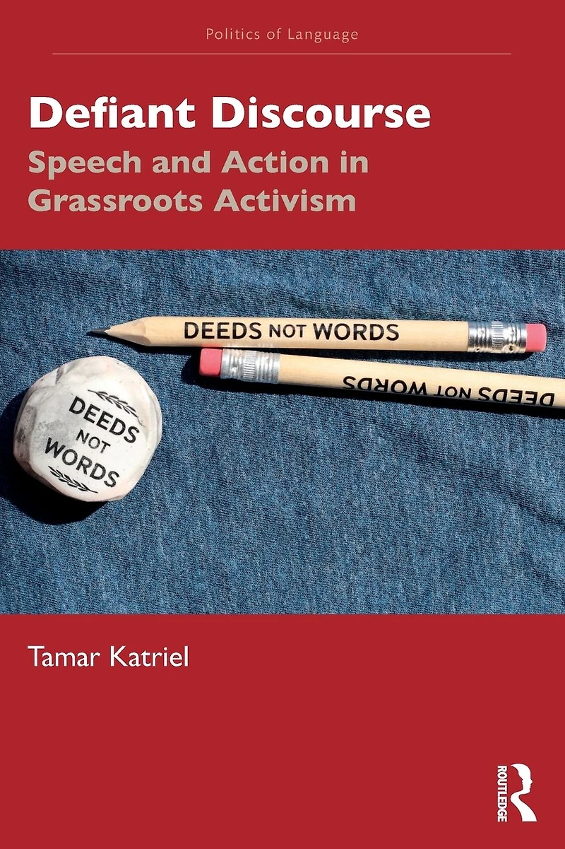 Defiant Discourse: Speech and Action Grassroots Activism