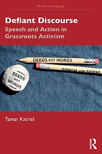Defiant Discourse: Speech and Action Grassroots Activism