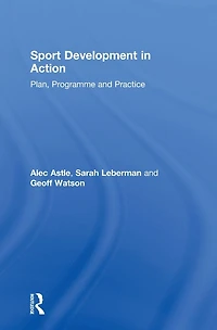 Sport Development Action: Plan, Programme and Practice