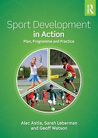 Sport Development Action: Plan, Programme and Practice