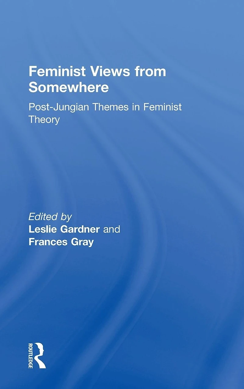 feminist Views from Somewhere: Post-Jungian themes theory