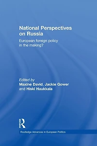 National Perspectives on Russia: European Foreign Policy the Making?