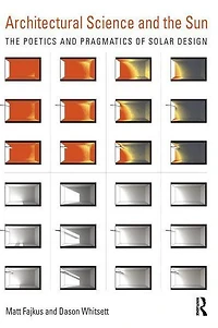 Architectural Science and The Sun: poetics pragmatics of solar design