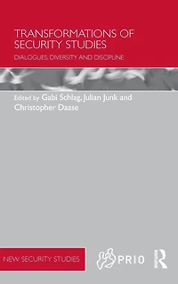 Transformations of Security Studies: Dialogues, Diversity and Discipline