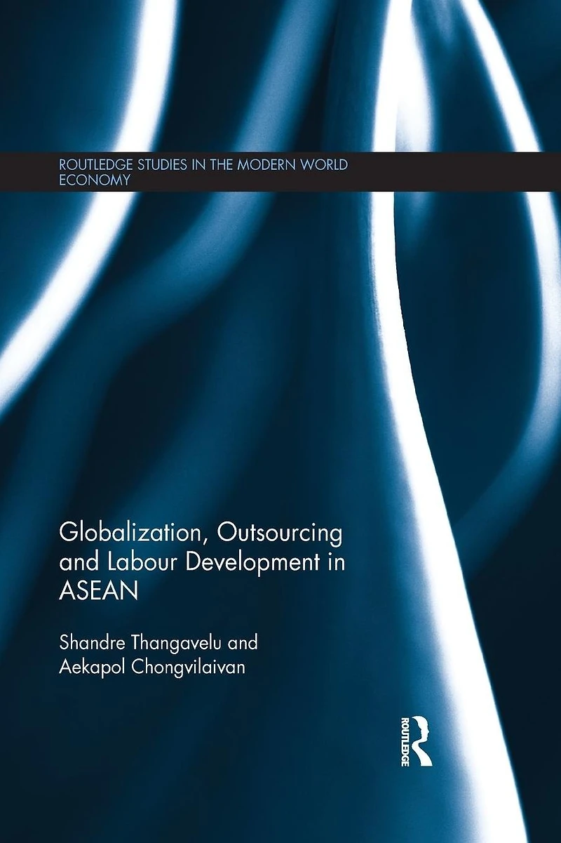 Globalization, Outsourcing and Labour Development ASEAN