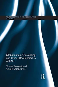 Globalization, Outsourcing and Labour Development ASEAN
