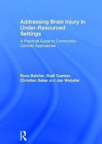 Addressing Brain Injury Under-Resourced Settings: A Practical Guide to Community-Centred Approaches