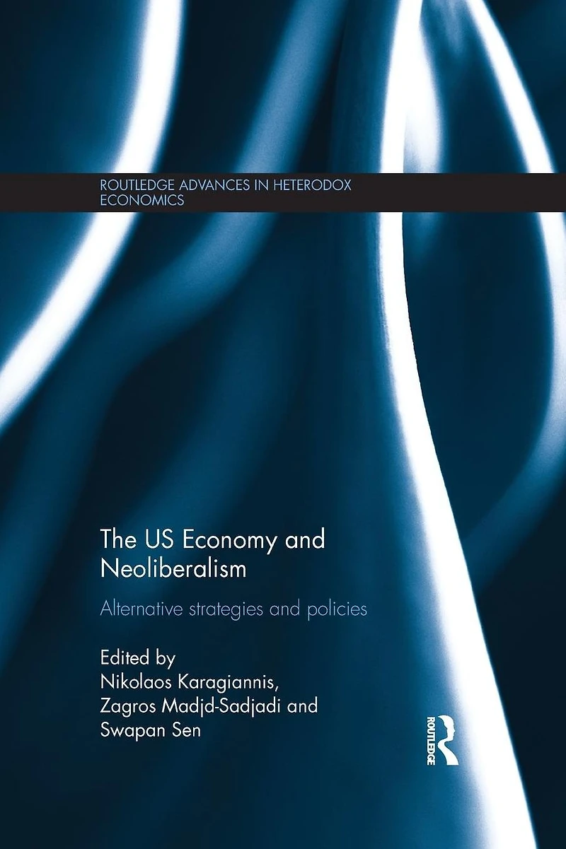 The US Economy and Neoliberalism: Alternative Strategies Policies