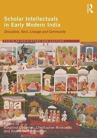 Scholar Intellectuals Early Modern India: Discipline, Sect, Lineage and Community