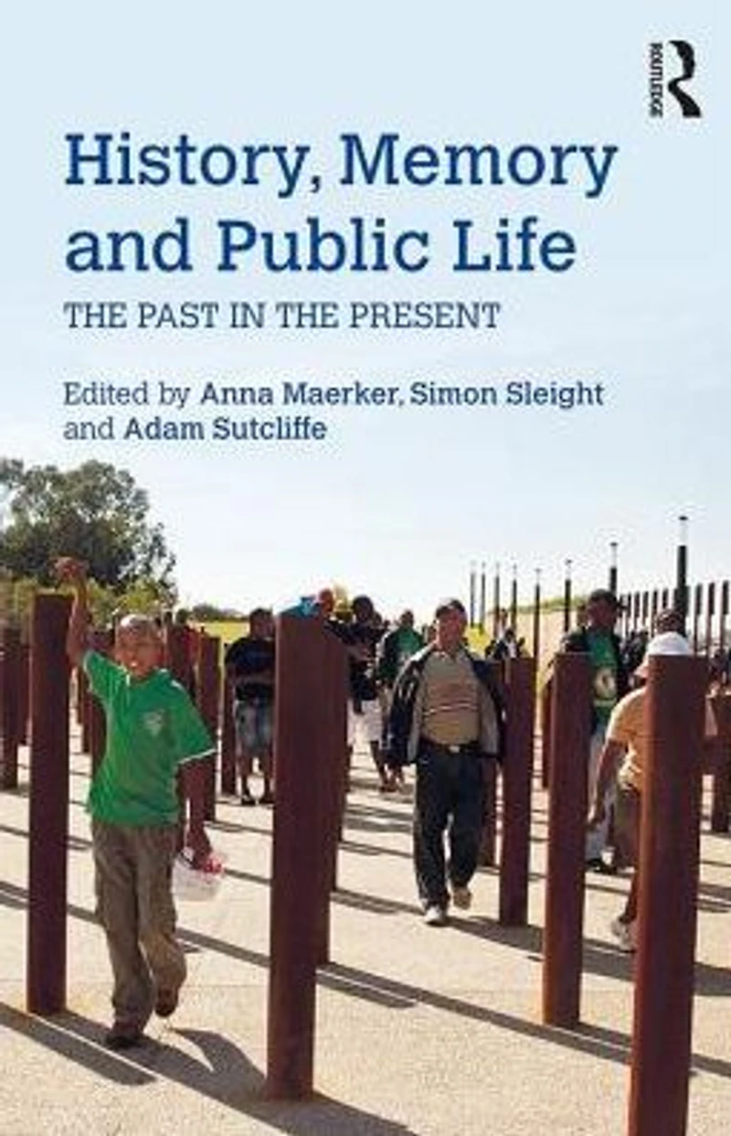 History, Memory and Public Life: the Past Present