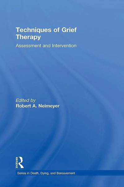 Techniques of Grief Therapy: Assessment and Intervention