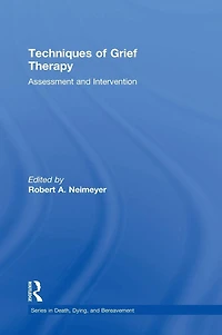 Techniques of Grief Therapy: Assessment and Intervention