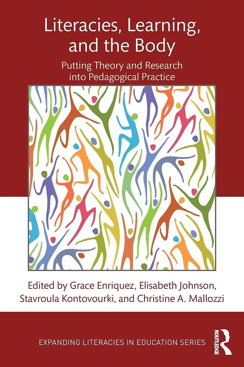 Literacies, Learning, and the Body: Putting Theory Research into Pedagogical Practice