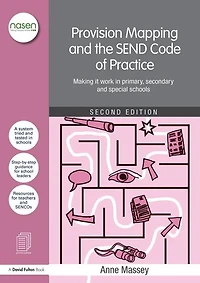 Provision Mapping and the SEND Code of Practice: Making it work primary, secondary special schools
