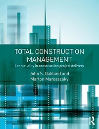 Total Construction Management: Lean Quality Project Delivery