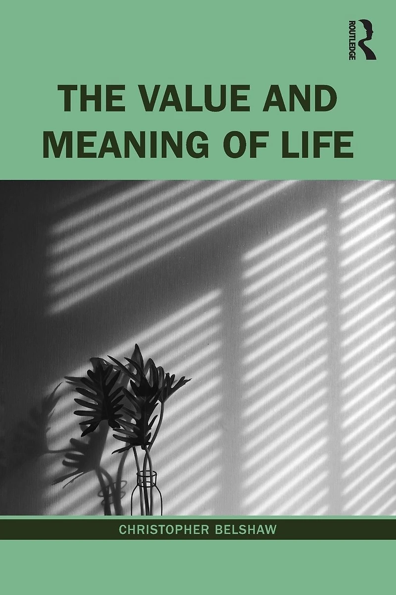 The Value and Meaning of Life