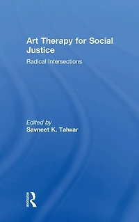 Art Therapy for Social Justice: Radical Intersections