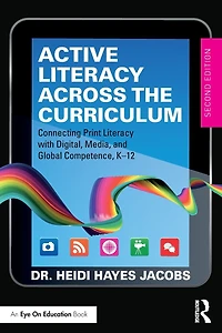 Active Literacy Across the Curriculum: Connecting Print with Digital, Media, and Global Competence, K-12