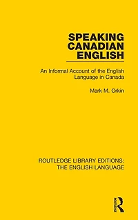 Speaking Canadian English: An Informal Account of the English Language Canada