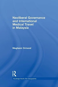 Neoliberal Governance and International Medical Travel Malaysia