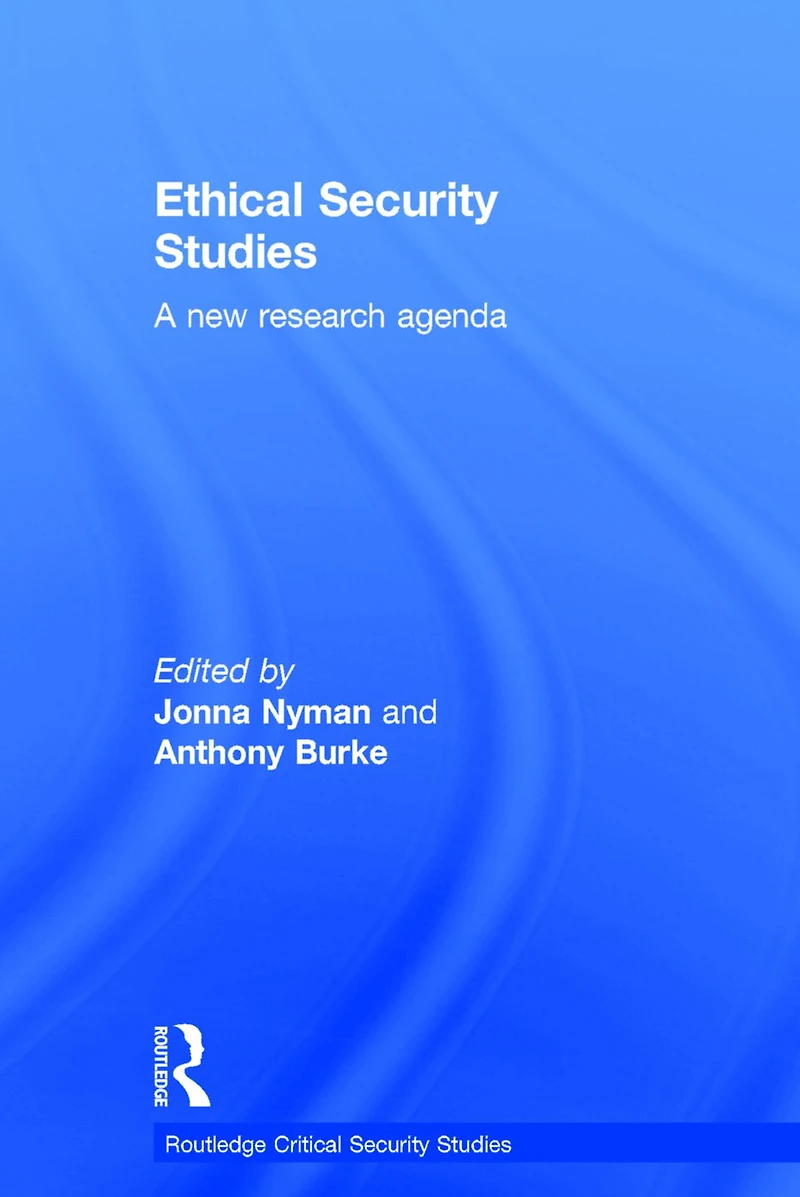 Ethical Security Studies: A New Research Agenda