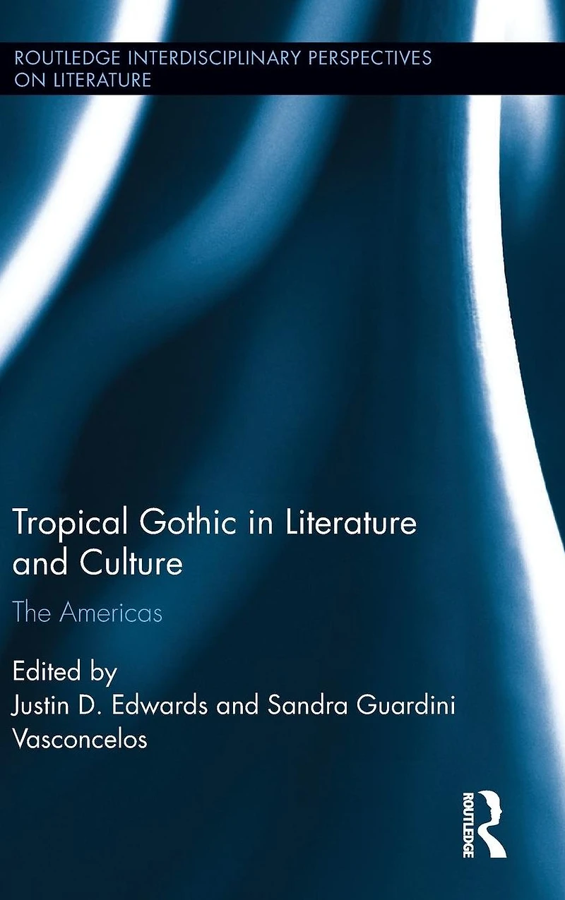 Tropical Gothic Literature and Culture: The Americas