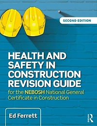 Health and Safety Construction Revision Guide: for the NEBOSH National Certificate