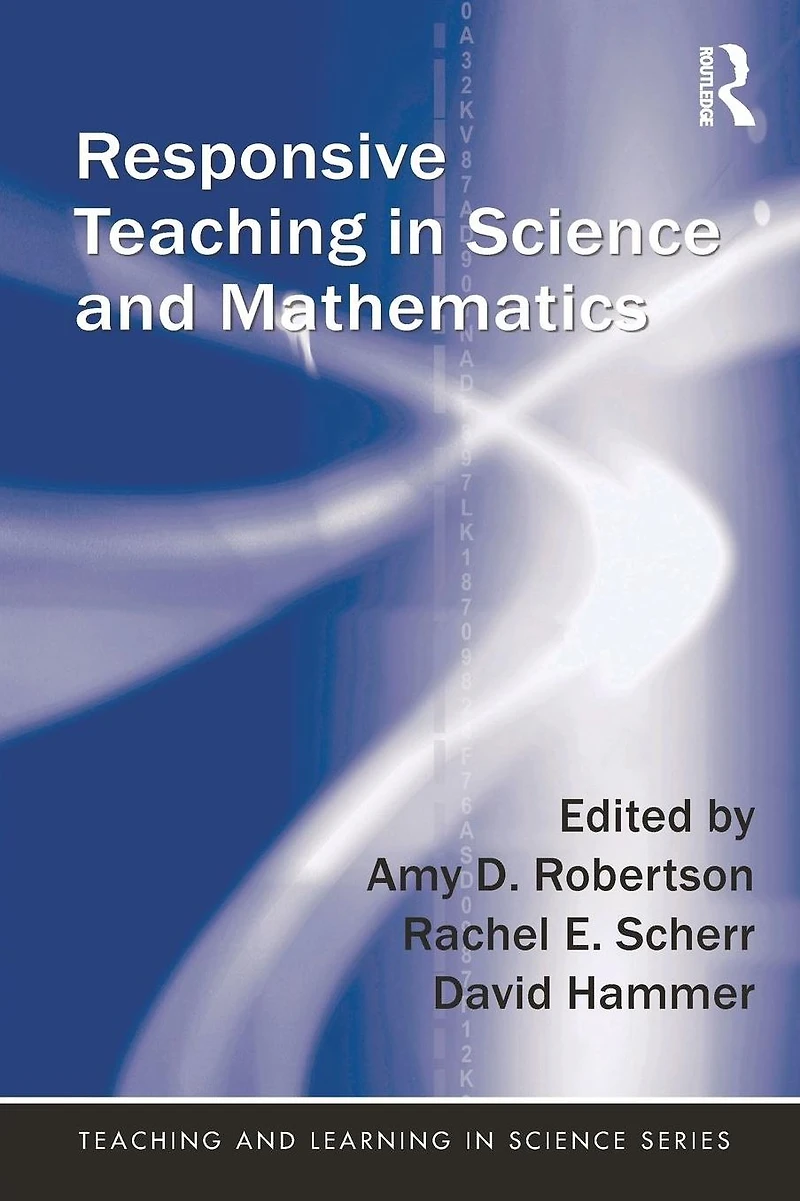 Responsive Teaching Science and Mathematics