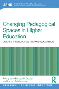 Changing Pedagogical Spaces Higher Education: Diversity, inequalities and misrecognition
