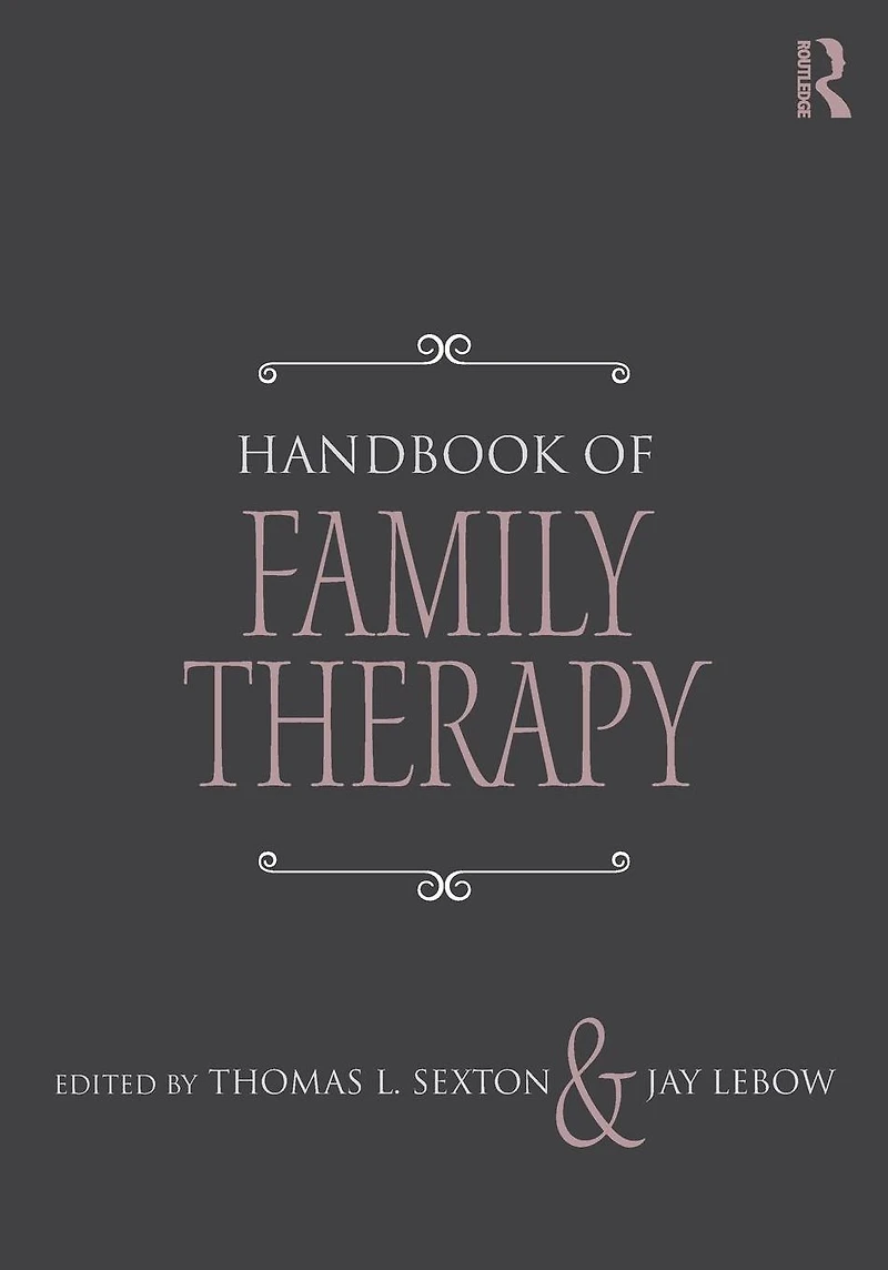 Handbook of Family Therapy: The Science and Practice Working with Families Couples