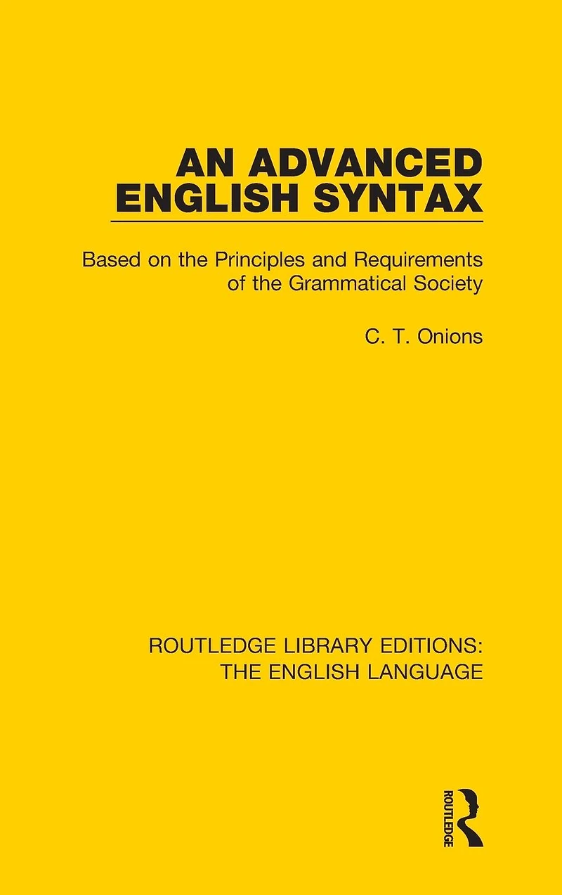An Advanced English Syntax: Based on the Principles and Requirements of Grammatical Society