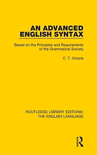 An Advanced English Syntax: Based on the Principles and Requirements of Grammatical Society